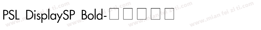 PSL DisplaySP Bold字体转换
